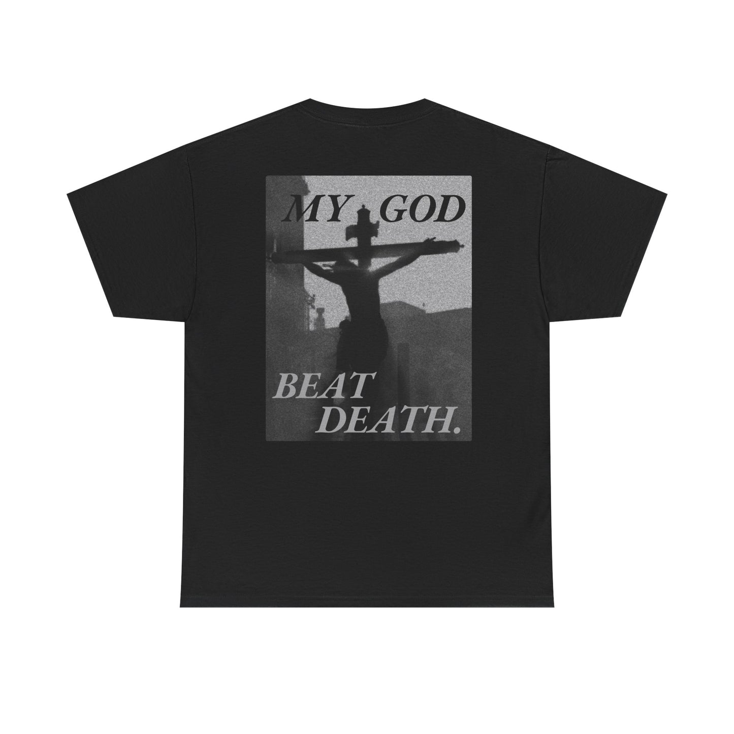 MY GOD BEAT DEATH TEE