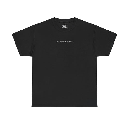 MY GOD BEAT DEATH TEE